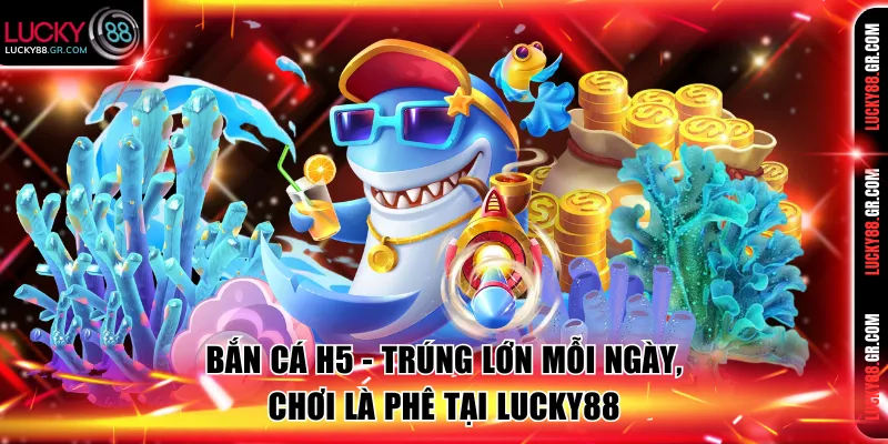 Bắn cá H5