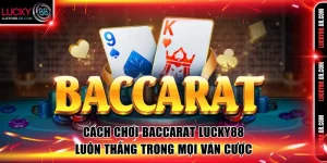 Cách chơi Baccarat